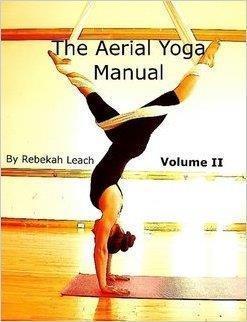The Aerial Yoga Manual Volume 2