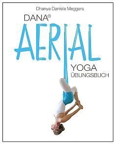 DANA® Aerial Yoga Übungsbuch